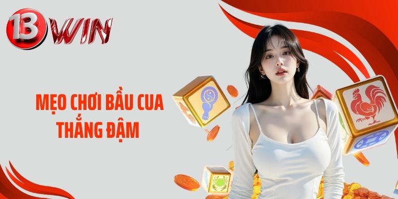 Mẹo chơi bầu cua thắng đậm